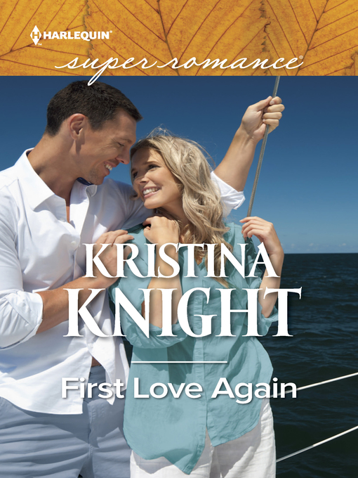 Title details for First Love Again by Kristina Knight - Available